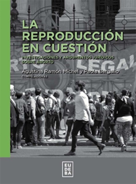 La reproducción en cuestión, Agustina Ramón Michel, Paola Bergallo