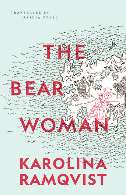 The Bear Woman, Karolina Ramqvist