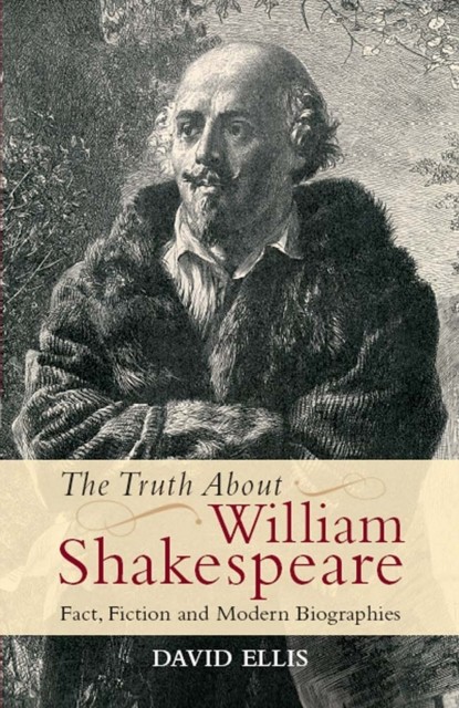 Truth About William Shakespeare, David Ellis