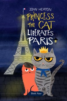 Princess the Cat Liberates Paris, John Heaton