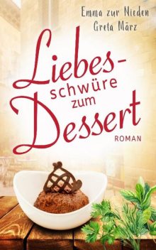 Liebesschwüre zum Dessert, Emma zur Nieden