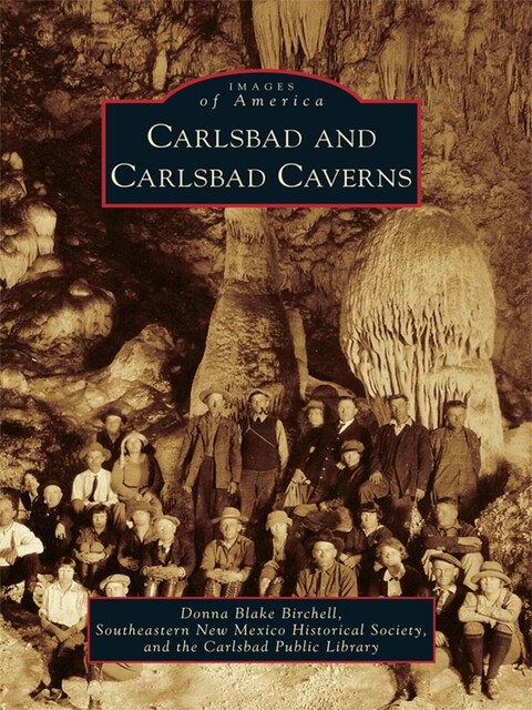 Carlsbad and Carlsbad Caverns, Donna Blake Birchell, Carlsbad Public Library
