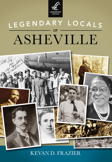 Legendary Locals of Asheville, Kevan D. Frazier