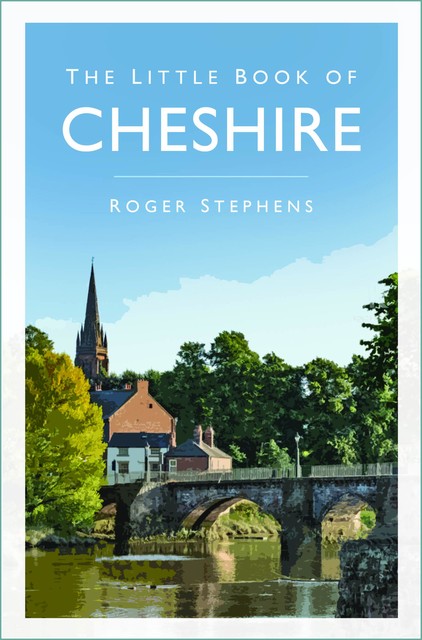 The Little Book of Cheshire, Roger Stephens