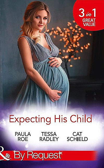 Expecting His Child, Cat Schield, Paula Roe, Tessa Radley