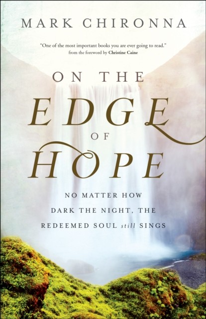 On the Edge of Hope, Mark Chironna