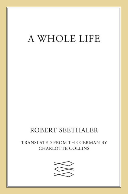 A Whole Life, Robert Seethaler