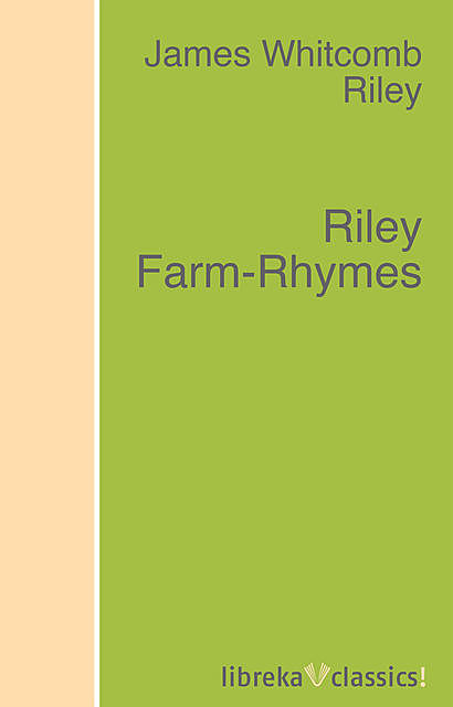 Riley Farm-Rhymes, James Whitcomb Riley