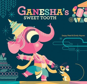 Ganesha's Sweet Tooth, Sanjay Patel, Emily Haynes
