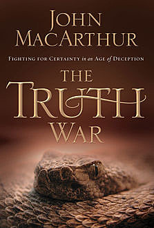 The Truth War, John MacArthur