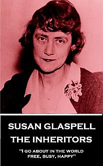 The Inheritors, Susan Glaspell