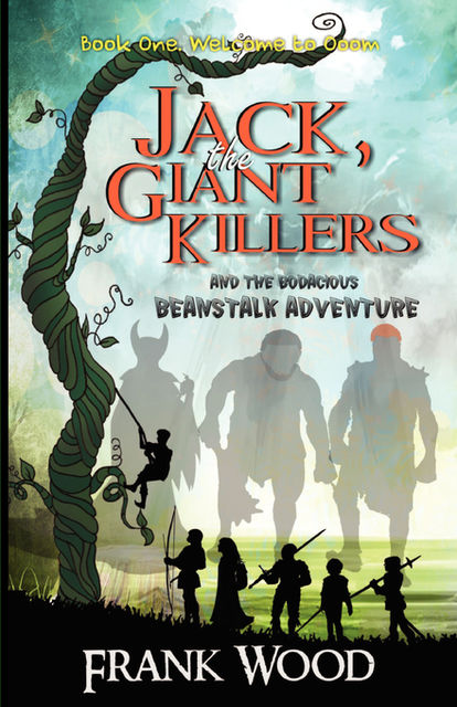 Jack, the Giant Killers and the Bodacious Beanstalk Adventure, Frank Wood