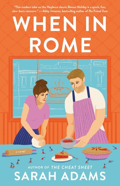 When in Rome: A Novel, Sarah Adams