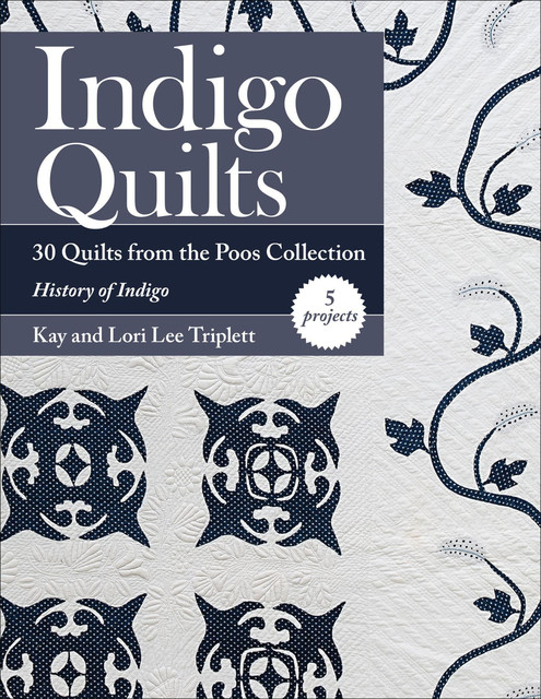 Indigo Quilts, Kay Triplett, Lori Lee Triplett
