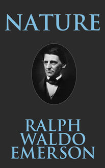 Nature, Ralph Waldo Emerson