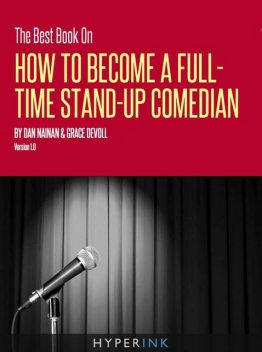 The Best Book On How To Become A Full Time Stand-up Comedian, Dan Nainan