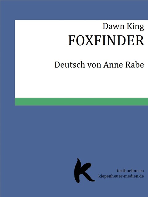 FOXFINDER, Dawn King