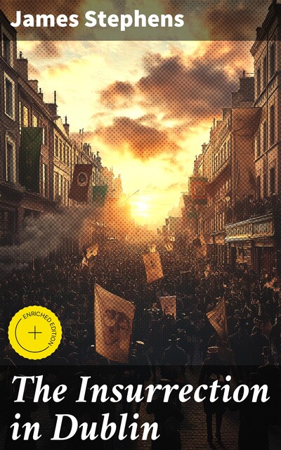 The Insurrection in Dublin, James Stephens