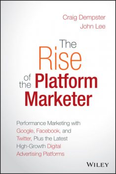 The Rise of the Platform Marketer, John Lee, Craig Dempster
