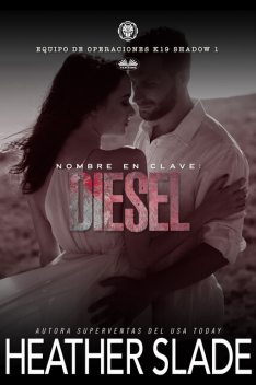 Nombre En Clave: Diesel, Heather Slade