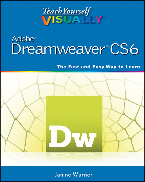 Teach Yourself VISUALLY Adobe Dreamweaver CS6, Janine Warner