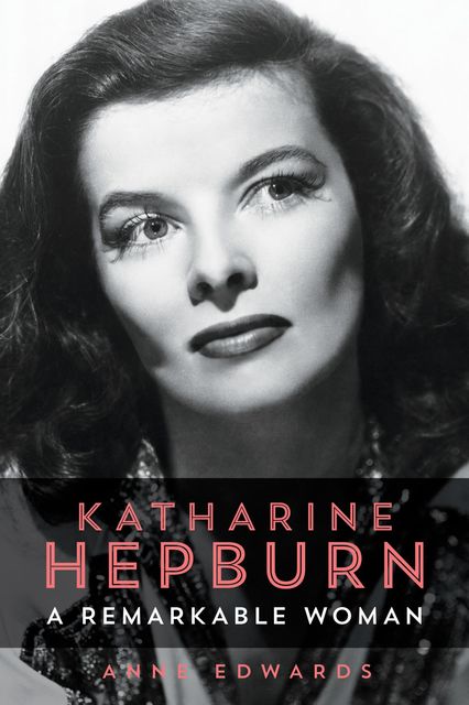 Katharine Hepburn, Anne Edwards
