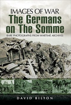 The Germans on the Somme, David Bilton