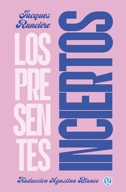 Los presentes inciertos, Jacques Rancière