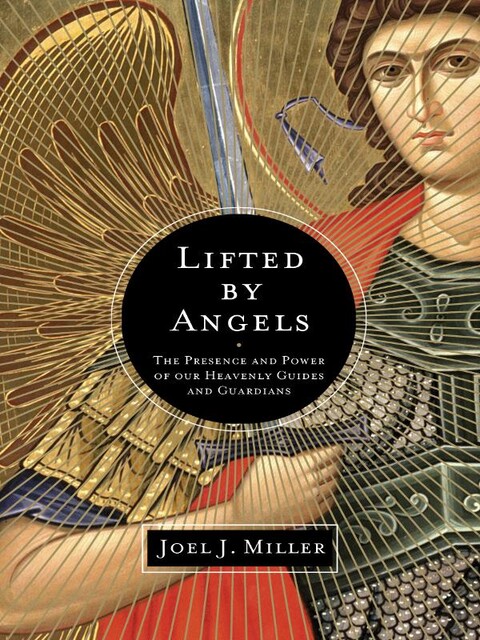 Lifted by Angels, Joel Miller