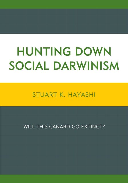 Hunting Down Social Darwinism, Stuart K. Hayashi