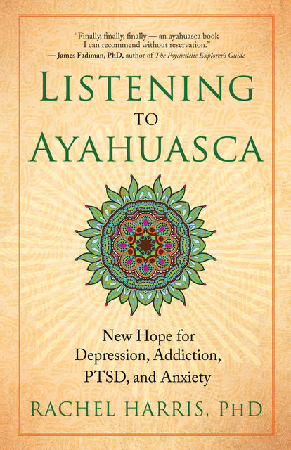 Listening to Ayahuasca, Rachel Harris