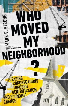 Who Moved My Neighborhood, Mark E. Strong