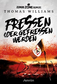 Zombie Zone Germany: Fressen oder gefressen werden, Thomas Williams