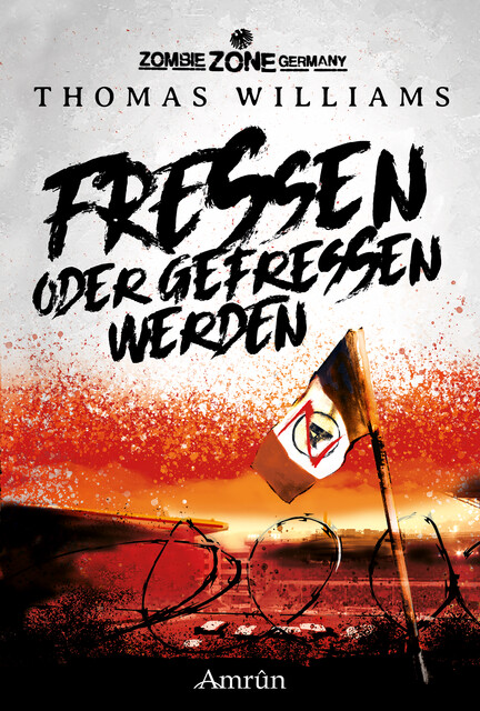 Zombie Zone Germany: Fressen oder gefressen werden, Thomas Williams