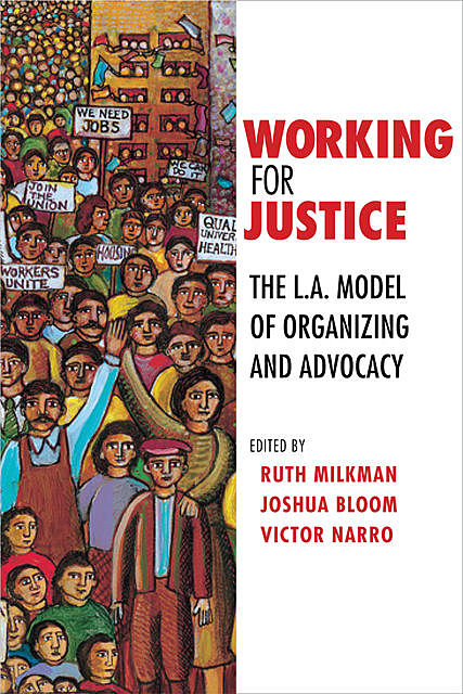 Working for Justice, Joshua Bloom, Ruth Milkman, Victor Narro