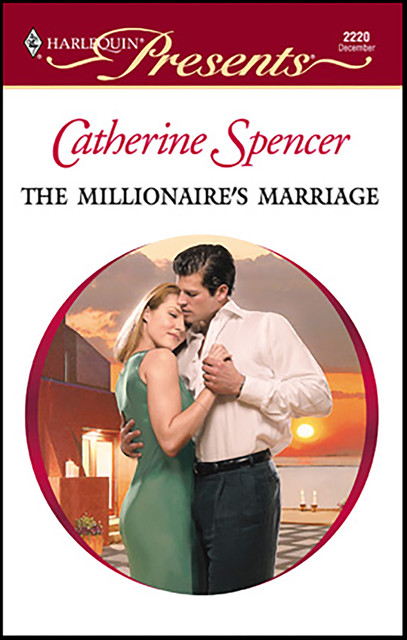 The Millionaire's Marriage, Catherine Spencer