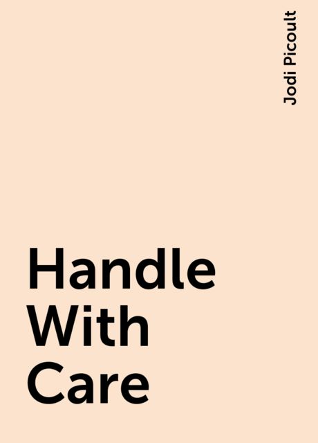 Handle With Care, Jodi Picoult