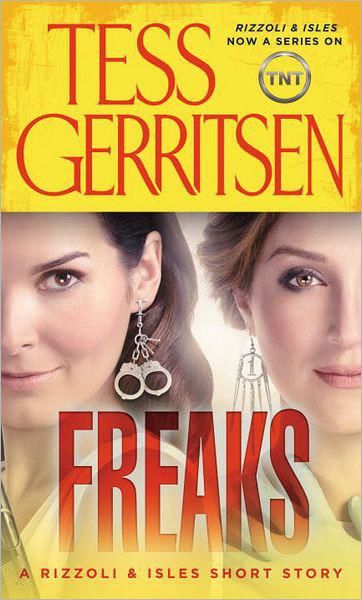 Freaks: A Rizzoli & Isles Short Story, Tess Gerritsen