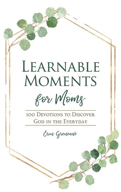 Learnable Moments for Moms, Erin Greneaux