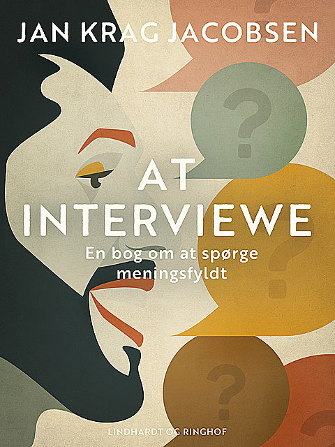 At interviewe. En bog om at spørge meningsfyldt, Jan Krag Jacobsen