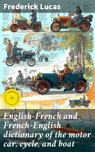 English-French and French-English dictionary of the motor car, cycle, and boat, Frederick Lucas
