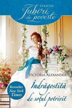 Îndrăgostită de soțul potrivit, Victoria Alexander