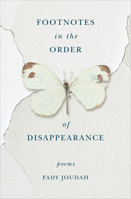 Footnotes in the Order of Disappearance, Fady Joudah