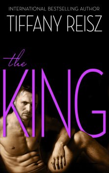The King: The Original Sinners Book 6, Tiffany Reisz