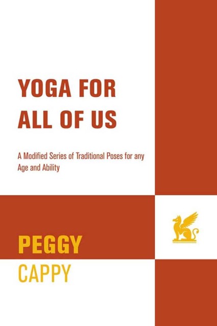 Yoga for All of Us, Peggy Cappy