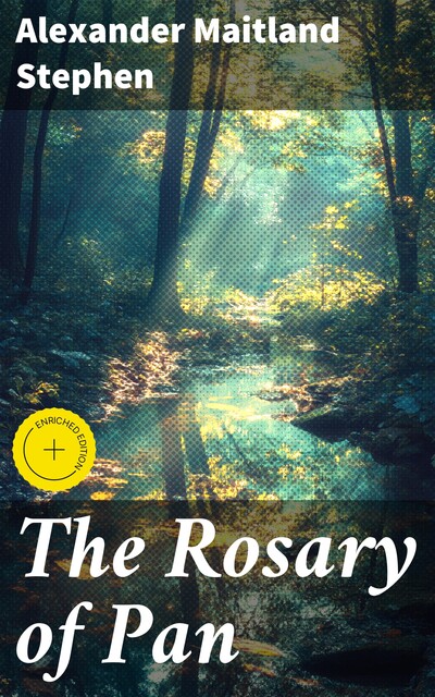 The Rosary of Pan, Alexander Maitland Stephen