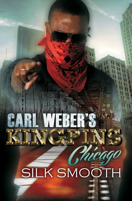 Carl Weber's Kingpins: Chicago, Silk Smooth