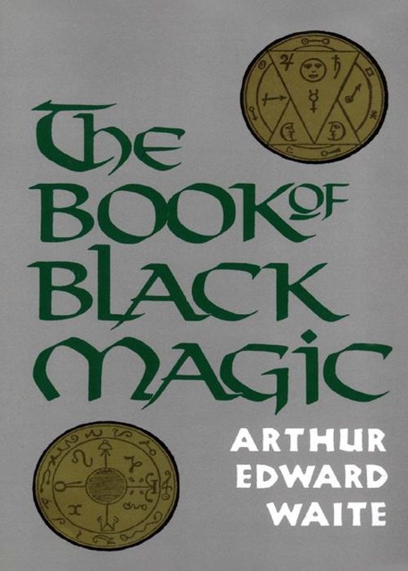 The Book of Black Magic, A.E.Waite