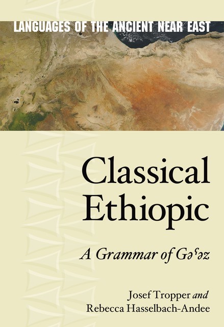 Classical Ethiopic, Josef Tropper, Rebecca Hasselbach-Andee