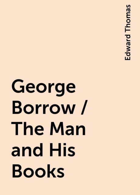 George Borrow / The Man and His Books, Edward Thomas